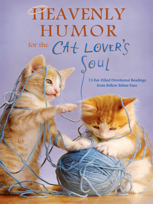 Title details for Heavenly Humor for the Cat Lover's Soul by Compiled by Barbour Staff - Available
